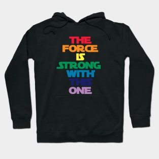 force is strong rainbow Hoodie